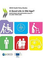 A good life in old age? : monitoring and improving quality in long-term care /