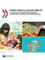 Petite enfance, grands défis IV : le suivi de la qualité dans les services d'éducation et d'accueil des jeunes enfants /