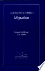 Compilation des traités - Migration : résumés et textes des traités /