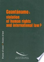 Guantánamo : violation of human rights and international law?