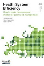 Health system efficiency : how to make measurement matter for policy and management /