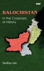 Balochistan : in the crosshairs of history /