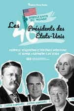 Les 46 présidents d'Amérique : histoires, réalisations et héritages : de George Washington à Joe Biden (livre de biographie des Etats-Unis)