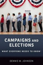 Campaigns and elections : what everyone needs to know /