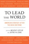 To lead the world : American strategy after the Bush doctrine /