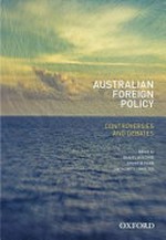 Australian foreign policy : controversies and debates /