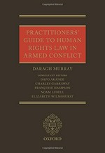 Practitioners' guide to human rights law in armed conflict /