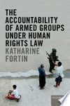The accountability of armed groups under human rights law /