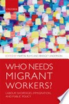 Who needs migrant workers? : labour shortages, immigration, and public policy /