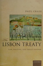 The Lisbon treaty : law, politics, and treaty reform /
