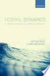 Federal dynamics : continuity, change, and the varieties of federalism /