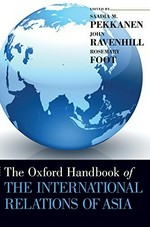 Oxford handbook of the international relations of Asia /