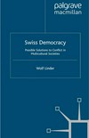 Swiss Democracy : possible solutions to conflict in multicultural societies /