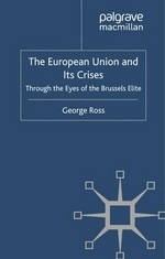 The European Union and its crises : through the eyes of the Brussels' elite /