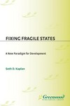 Fixing fragile states : a new paradigm for development /