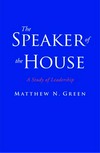 The speaker of the house : a study of leadership /