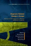 Diagnosis-related groups in Europe : moving towards transparency, efficiency and quality in hospitals /