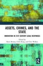 Assets, crimes, and the state : innovations in 21st century legal responses /