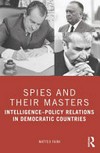 Spies and their masters : intelligence-policy relations in democratic countries /