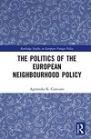 The politics of the European Neighbourhood Policy /