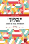 Switzerland-EU relations : lessons for the UK after Brexit? /