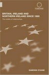 Britain, Ireland and Northern Ireland since 1980 : the totality of relationships /