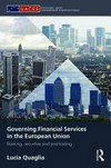 Governing financial services in the European Union : banking, securities and post-trading /
