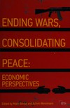 Ending wars, consolidating peace : economic perspectives /