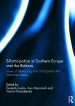 E-participation in Southern Europe and the Balkans : issues of democracy and participation via electronic media /