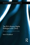 The EU's human rights dialogue with China : quiet diplomacy and its limits /