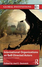 International organizations as self-directed actors : a framework for analysis /