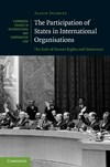 The participation of states in international organisations : the role of human rights and democracy /