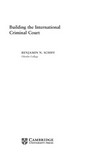 Building the International Criminal Court /