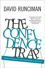 The confidence trap : a history of democracy in crisis from World War I to the present /