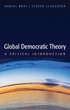 Global democratic theory : a critical introduction /