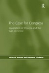 The case for Congress : separation of powers and the War on Terror /