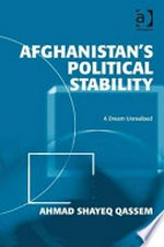 Afghanistan's political stability : a dream unrealised /