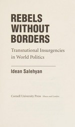 Rebels without borders : transnational insurgencies in world politics /