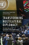 Transforming multilateral diplomacy : the inside story of the sustainable development goals /