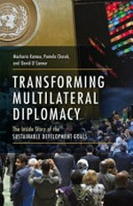 Transforming multilateral diplomacy : the inside story of the sustainable development goals /