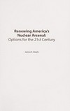 Renewing America's nuclear arsenal /