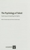 The psychology of talent : exploring and exploding the myths /