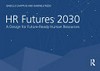 HR futures 2030 : a design for future-ready human resources /