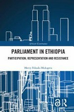 Parliament in Ethiopia : participation, representation and resistance /