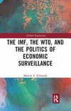 The IMF, the WTO, and the politics of economic surveillance /