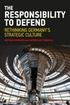 Responsibility to defend : rethinking Germany's strategic culture /