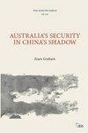 Australia's security in China's shadow /
