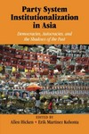 Party system institutionalization in Asia : democracies, autocracies, and the shadows of the past /