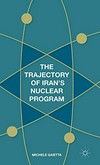 The trajectory of Iran's nuclear program /