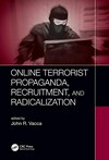Online terrorist propaganda, recruitment, and radicalization /